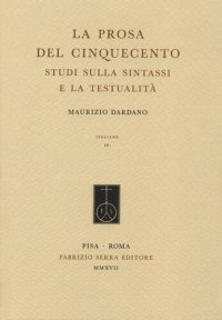 cover of the book La prosa del Cinquecento. Studi sulla sintassi e la testualità