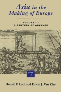 cover of the book Asia in the Making of Europe, Volume III: A Century of Advance. Book 3: Southeast Asia