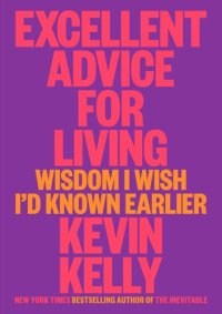 cover of the book Excellent Advice for Living: Wisdom I Wish I'd Known Earlier