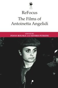 cover of the book ReFocus: The Films of Antoinetta Angelidi (ReFocus: The International Directors Series)