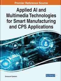 cover of the book Applied AI and Multimedia Technologies for Smart Manufacturing and CPS Applications