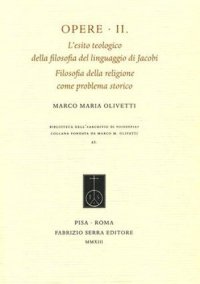 cover of the book Opere. Vol. 2: L'esito teologico della filosofia del linguaggio di Jacobi. Filosofia della religione come problema storico.