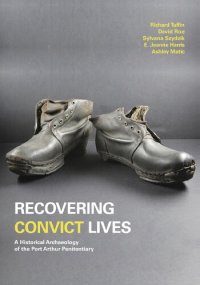 cover of the book Recovering Convict Lives: A Historical Archaeology of the Port Arthur Penitentiary (Studies in Australasian Historical Archaeology)