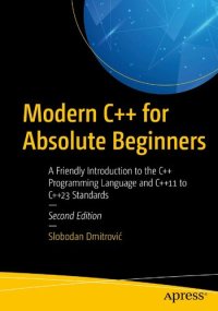 cover of the book Modern C++ for Absolute Beginners: A Friendly Introduction to the C++ Programming Language and C++11 to C++23 Standards