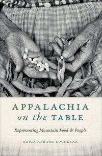 cover of the book Appalachia on the Table: Representing Mountain Food and People