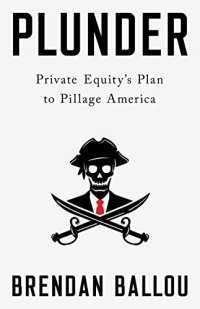 cover of the book Plunder: Private Equity's Plan to Pillage America