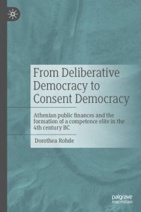 cover of the book From Deliberative Democracy to Consent Democracy: Athenian public finances and the formation of a competence elite in the 4th century BC