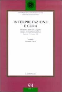 cover of the book Interpretazione e cura. Atti del 22° Colloquio sulla interpretazione (Macerata, 11-12 marzo 2002)