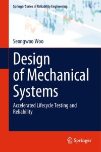 cover of the book Design of Mechanical Systems: Accelerated Lifecycle Testing and Reliability