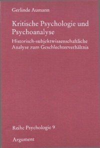 cover of the book Kritische Psychologie und Psychoanalyse: Historisch-subjektwissenschaftliche Analyse zum Geschlechterverhältnis