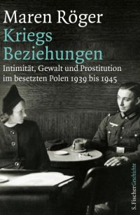 cover of the book Kriegsbeziehungen. Intimität, Gewalt und Prostitution im besetzten Polen 1939 bis 1945