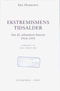 cover of the book Ekstremismens tidsalder : det 20. århundrets historie 1914-1991