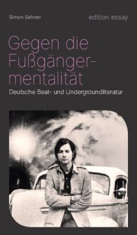 cover of the book Gegen die Fußgängermentalität: Deutsche Beat- und Undergroundliteratur