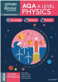 cover of the book Oxford Revise: AQA A Level Physics Revision and Exam Practice