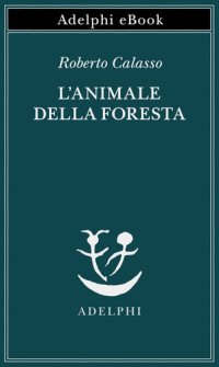 cover of the book L'animale della foresta