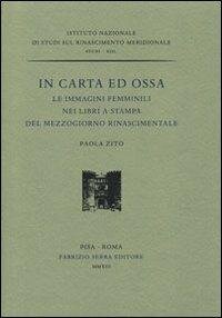 cover of the book In carta ed ossa. Le immagini femminili nei libri a stampa del Mezzogiorno rinascimentale