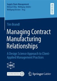 cover of the book Managing Contract Manufacturing Relationships: A Design Science Approach to Client-Applied Management Practices