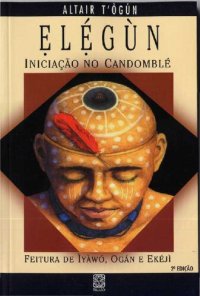 cover of the book Elégùn - Iniciação no Candomblé