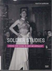 cover of the book Soldier Studies: Cross-Dressing in der Wehrmacht