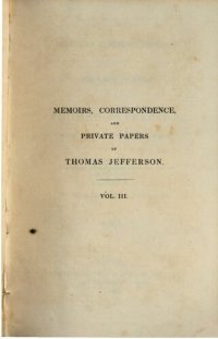 cover of the book Memoirs, Correspondence, and Private Papers of Thomas Jefferson, Late President of United States