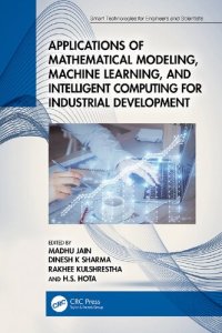 cover of the book Applications of Mathematical Modeling, Machine Learning, and Intelligent Computing for Industrial Development