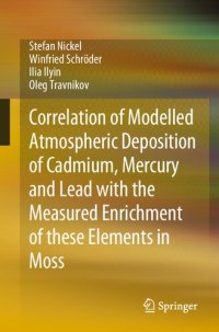 cover of the book Correlation of Modelled Atmospheric Deposition of Cadmium, Mercury and Lead with the Measured Enrichment of these Elements in Moss: Measured Accumulation in Moss