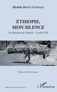 cover of the book Éthiopie, mon silence: Les blessures de Moyalé – 4 août 1976