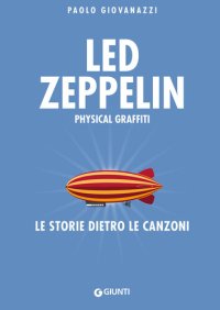 cover of the book Led Zeppelin. Physical graffiti. Le storie dietro le canzoni