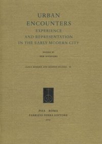 cover of the book Urban encounters. Experience and representation in the early modern city