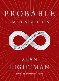 cover of the book Probable Impossibilities : Musings on Beginnings and Endings