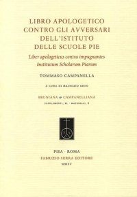 cover of the book Libro apologetico contro gli avversari dell'Istituto delle Scuole Pie-Liber apologeticus contra impugnantes Institutum Scholarum Piarum