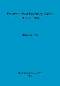 cover of the book Excavations at Pevensey Castle 1936 to 1964