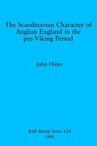 cover of the book The Scandinavian Character of Anglian England in the pre-Viking Period