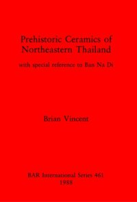 cover of the book Prehistoric Ceramics of Northeastern Thailand: with special reference to Ban Na Di