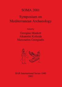 cover of the book SOMA 2001 - Symposium on Mediterranean Archaeology: Proceedings of the Fifth Annual Meeting of Postgraduate Researchers, The University of Liverpool, 23-25 February 2001