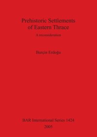 cover of the book Prehistoric Settlements of Eastern Thrace: A reconsideration