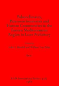 cover of the book Palaeoclimates, Palaeoenvironments and Human Communities in the Eastern Mediterranean Region in Later Prehistory, Parts i and ii