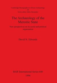 cover of the book The Archaeology of the Meroitic State: New perspectives on its social and political organisation