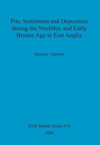 cover of the book Pits, Settlement and Deposition during the Neolithic and Early Bronze Age in East Anglia