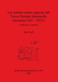 cover of the book Las tumbas reales egipcias del Tercer Período Intermedio (dinastías XXI – XXV): Tradición y cambios