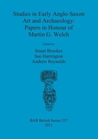 cover of the book Studies in Early Anglo-Saxon Art and Archaeology: Papers in Honour of Martin G. Welch