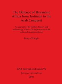 cover of the book The Defence of Byzantine Africa from Justinian to the Arab Conquest