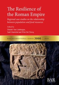 cover of the book The Resilience of the Roman Empire: Regional case studies on the relationship between population and food resources