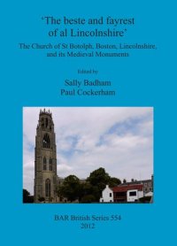 cover of the book 'The beste and fayrest of al Lincolnshire': The Church of St Botolph, Boston, Lincolnshire, and its Medieval Monuments