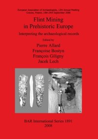 cover of the book Flint Mining in Prehistoric Europe: Interpreting the archaeological records