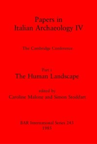 cover of the book Papers in Italian Archaeology IV: The Cambridge Conference. Part i: The Human Landscape