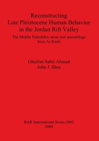 cover of the book Reconstructing Late Pleistocene Human Behavior in the Jordan Rift Valley: The Middle Paleolithic stone tool assemblage from Ar Rasfa