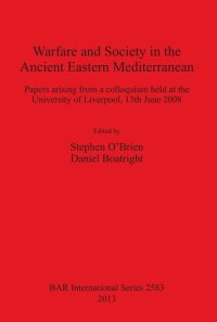 cover of the book Warfare and Society in the Ancient Eastern Mediterranean: Papers arising from a colloquium held at the University of Liverpool 13th June 2008