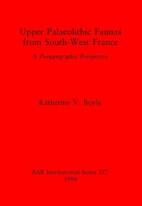 cover of the book Upper Palaeolithic Faunas from South-West France: A zoogeographic perspective