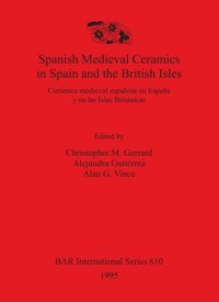 cover of the book Spanish Medieval Ceramics in Spain and the British Isles: Cerámica medieval española en España y en las Islas Británicas